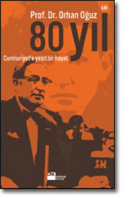 80 Yıl<br><span>Cumhuriyet’e Yaşıt Bir Hayat</span>