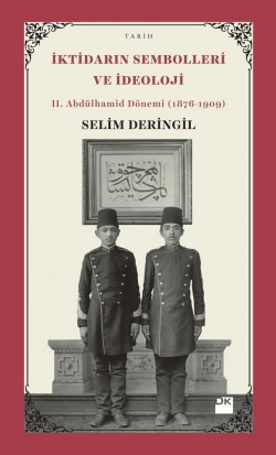 İktidarın Sembolleri Ve İdeoloji<br><span>II. Abdülhamid Dönemi (1876-1909)</span>