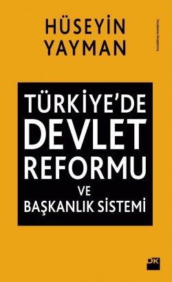 Türkiye'de Devlet Reformu Ve Başkanlık Sistemi