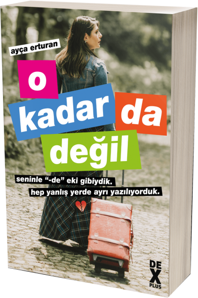 O Kadar Da Değil