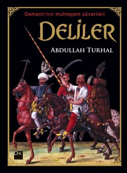 Deliler<br><span>Osmanlı'nın Muhteşem Süvarileri</span>