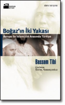 Boğaz'ın İki Yakası<br><span>Avrupa ile İslamcılık Arasında Türkiye</span>