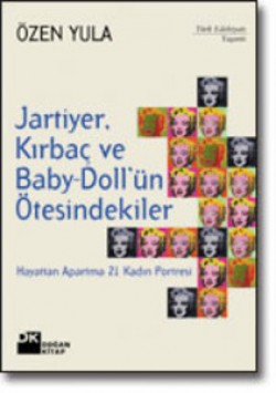 Jartiyer, Kırbaç ve Baby-Doll'ün Ötesindekiler<br><span>Hayattan Apartma 21 Kadın Portresi</span>