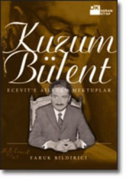 Kuzum Bülent<br><span>Ecevit'e Aileden Mektuplar</span>