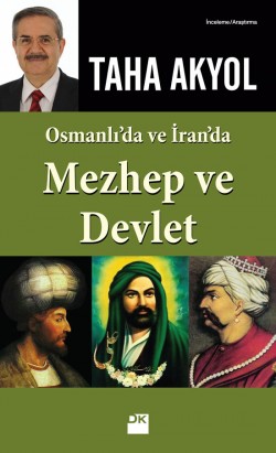 Mezhep ve Devlet<br><span>Osmanlı'da ve İran'da</span>