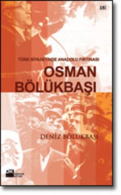 Osman Bölükbaşı<br><span>Türk Siyasetinde Anadolu Fırtınası</span>