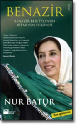 Benazir<br><span>Benazir Bhutto'nun Bitmeyen Hikâyesi</span>