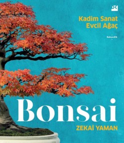 Bonsai<br><span>Kadim Sanat Evcil Ağaç</span>