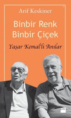 Binbir Renk Binbir Çiçek<br><span>Yaşar Kemal'li Anılar</span>