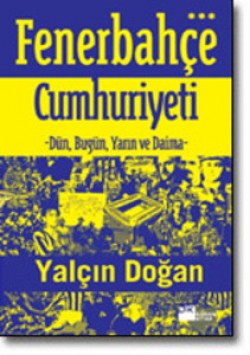 Fenerbahçe Cumhuriyeti<br><span>-Dün, Bugün, Yarın ve Daima-</span>