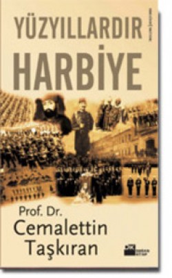 Yüzyıllardır Harbiye<br><span>Harbiye'nin 180 Yıllık Tarihi ve En Büyük Harbiyeli Atatürk</span>