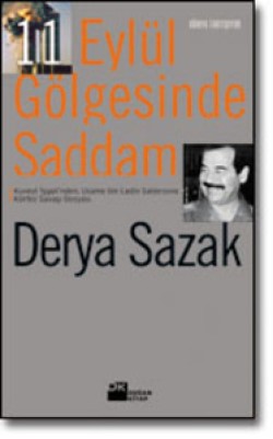 11 Eylül Gölgesinde Saddam<br><span>Kuveyt İşgalinden, Usame bin Ladin Saldırısına Körfez Savaşı Dosyası</span>