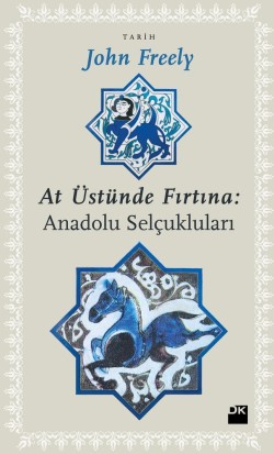 At Üstünde Fırtına<br><span>Anadolu Selçukluları</span>