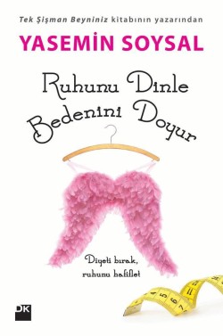 Ruhunu Dinle, Bedenini Doyur