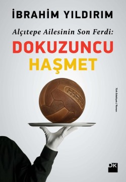 Dokuzuncu Haşmet<br><span>Alçıtepe Ailesinin Son Ferdi</span>