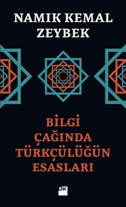 Bilgi Çağında Türkçülüğün Esasları