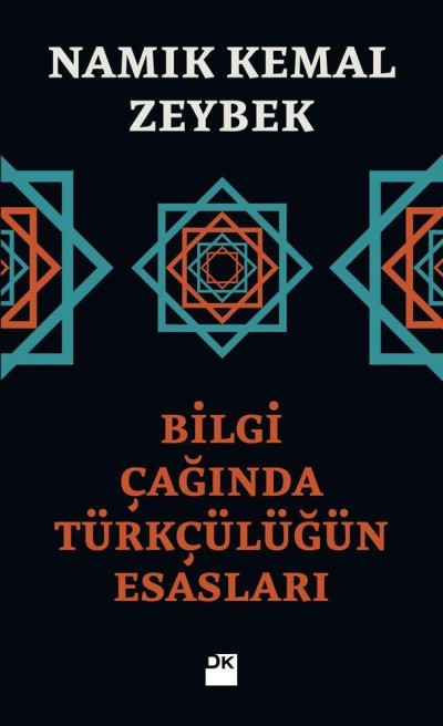 Bilgi Çağında Türkçülüğün Esasları