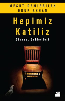 Hepimiz Katiliz<br><span>Cinayet Sohbetleri</span>