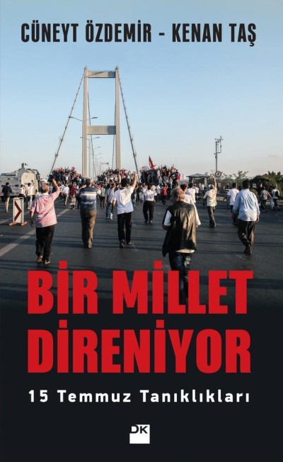 Bir Millet Direniyor - 15 Temmuz Tanıklıkları