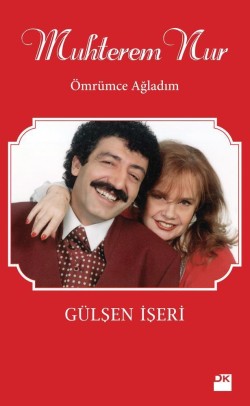 Muhterem Nur Ömrümce Ağladım