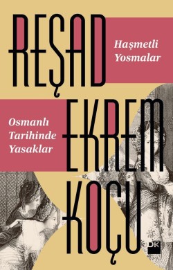 Haşmetli Yosmalar Osmanlı Tarihinde Yasaklar