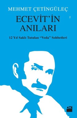 Ecevit'in Anıları<br><span>12 Yıl Saklı Tutulan Veda Sohbetleri</span>
