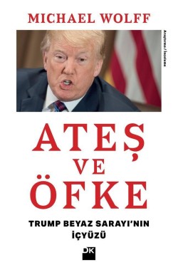 Ateş ve Öfke<br><span>Trump Beyaz Sarayı’nın İçyüzü</span>