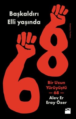 Başkaldırı Elli Yaşında<br><span>Bir Uzun Yürüyüştü 68</span>