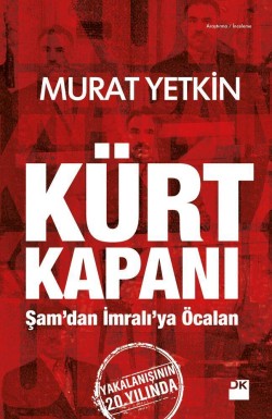 Kürt Kapanı<br><span>Şam’dan İmralı’ya Öcalan</span>