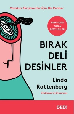 Bırak Deli Desinler<br><span>Yaratıcı Girişimciler İçin Bir Rehber</span>