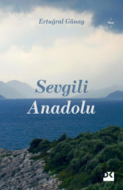 Sevgili Anadolu