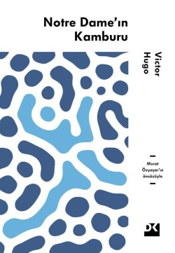 Notre Dame'ın Kamburu<br><span>Murat Özyaşar'ın Önsözüyle</span>