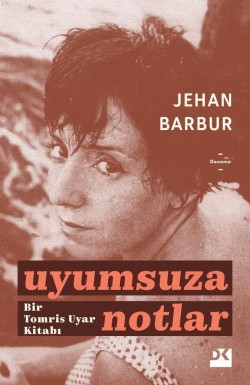 Uyumsuza Notlar<br><span>Bir Tomris Uyar Kitabı</span>