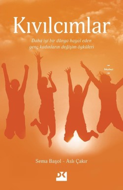 Kıvılcımlar<br><span>Daha iyi bir dünya hayal eden genç kadınların değişim öyküleri</span>