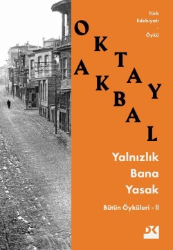 Yalnızlık Bana Yasak<br><span>Bütün Öyküleri - II</span>