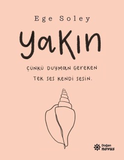 Yakın<br><span>Çünkü Duyman Gereken Tek Ses Kendi Sesin</span>