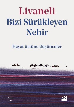 Bizi Sürükleyen Nehir - SC<br><span>Hayat üstüne düşünceler</span>