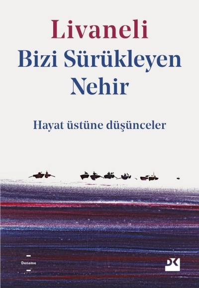 Bizi Sürükleyen Nehir