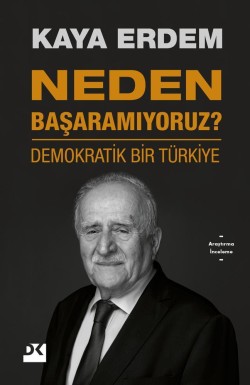 Neden Başaramıyoruz?<br><span>Demokratik Bir Türkiye</span>