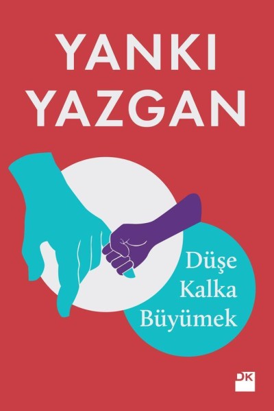 Düşe Kalka Büyümek