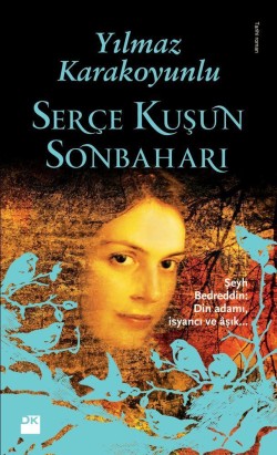 Serçe Kuşun Sonbaharı<br><span>Şeyh Bedreddin: Din adamı, isyancı ve aşık</span>