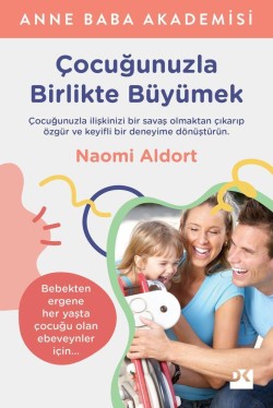 Çocuğunuzla Birlikte Büyümek<br><span>Bebekten ergene her yaşta çocuğu olan ebeveynler için...</span>