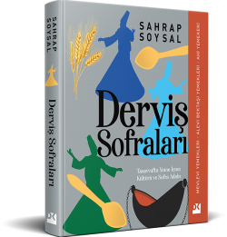 Derviş Sofraları<br><span>Tasavvufta Yeme İçme Kültürü ve Sofra Adabı</span>