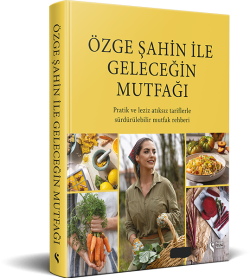 Özge Şahin İle Geleceğin Mutfağı