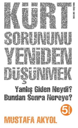 Kürt Sorununu Yeniden Düşünmek<br><span>Yanlış Giden Neydi? Bundan Sonra Nereye?</span>