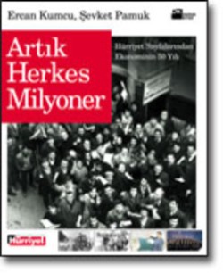 Artık Herkes Milyoner<br><span>Hürriyet Sayfalarından Ekonominin 50 Yılı</span>