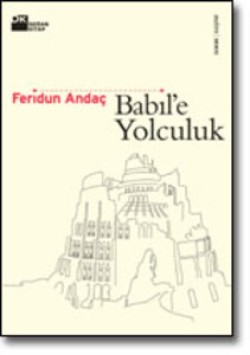 Babil’e Yolculuk