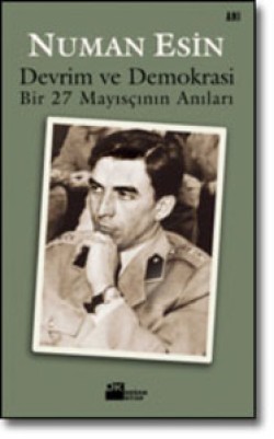 Devrim ve Demokrasi<br><span>Bir 27 Mayısçının Anıları</span>