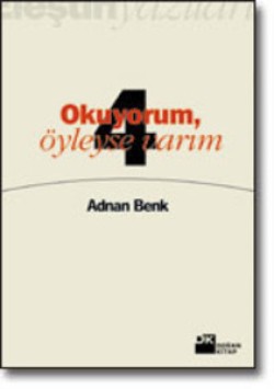 Eleştiri Yazıları / IV<br><span>Okuyorum, Öyleyse Varım</span>