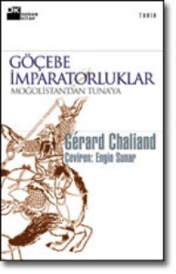 Göçebe İmparatorluklar<br><span>Moğolistan'dan Tuna'ya MÖ V. yy - XVI. yy </span>